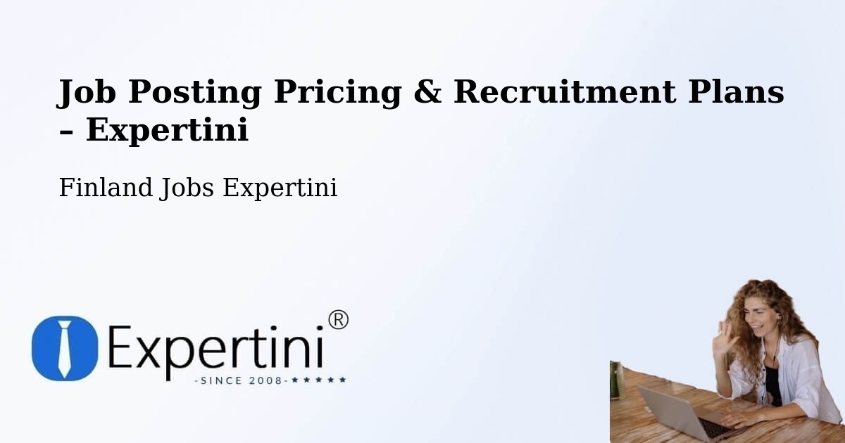 Job Posting Pricing & Recruitment Plans – Orimattila - Orimattila, Finland Jobs Expertini